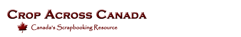 Crop Across Canada - Canada's Scrapbooking Resource